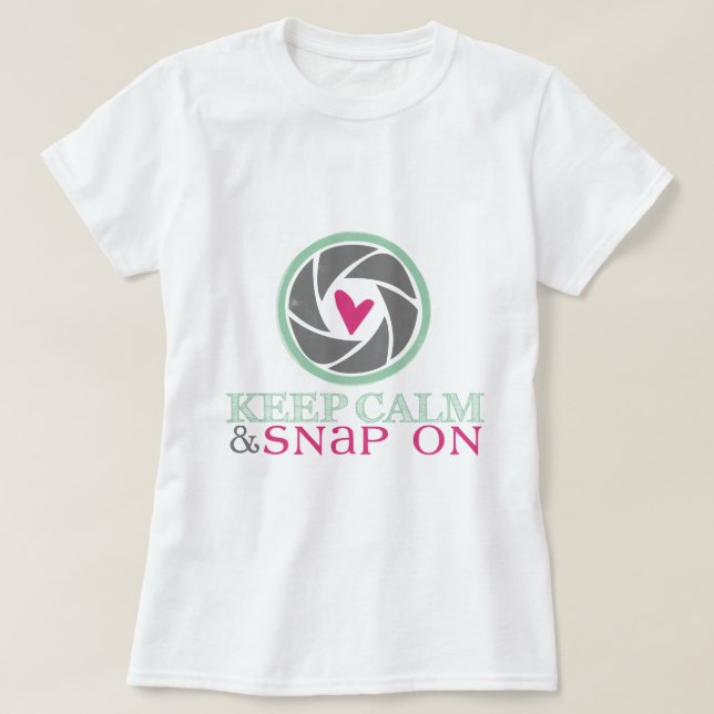 Keep Calm and Snap On Ladies T Shirt (Design Front)