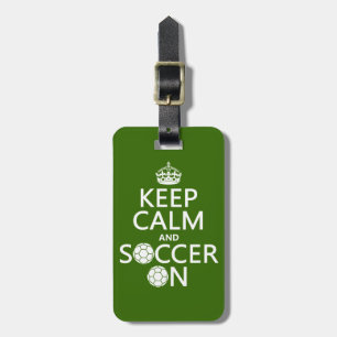 Keep Calm and Soccer On Luggage Tag