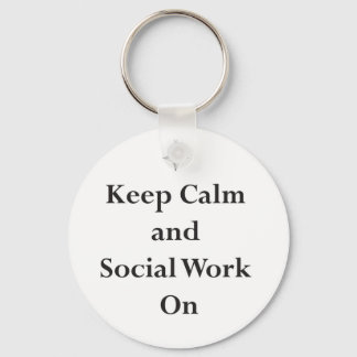 Keep Calm and Social Work On Key Ring