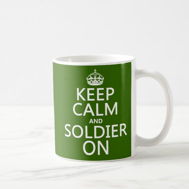 Keep Calm and Soldier On (any background colour) Coffee Mug (Right)