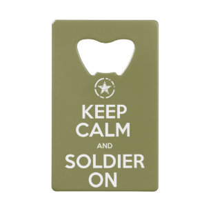"Keep Calm and Soldier On" Bottle Opener