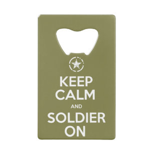 "Keep Calm and Soldier On" Bottle Opener