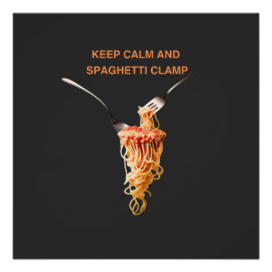 keep calm and spaghetti clamp poster