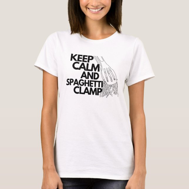 Keep calm and spaghetti clamp T-Shirt (Front)