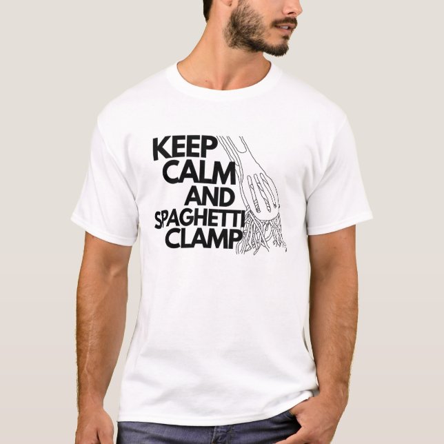 Keep calm and spaghetti clamp T-Shirt (Front)