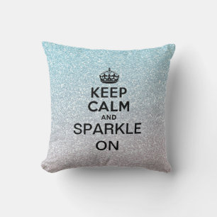 Keep Calm and Sparkle On Cushion