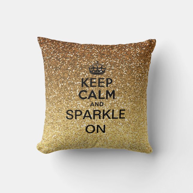 Keep Calm and Sparkle On Gold Faux Glitter Cushion (Front)