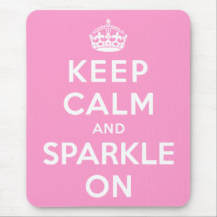 Keep Calm and Sparkle On Mouse Pad