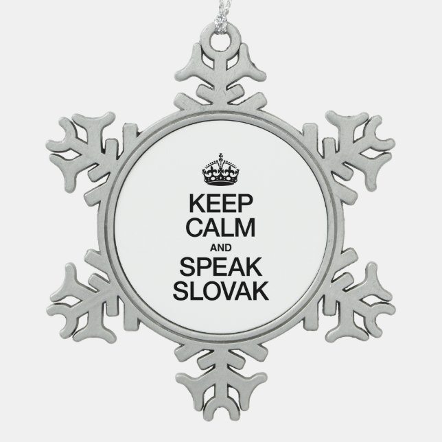 KEEP CALM AND SPEAK SLOVAK SNOWFLAKE PEWTER CHRISTMAS ORNAMENT (Front)