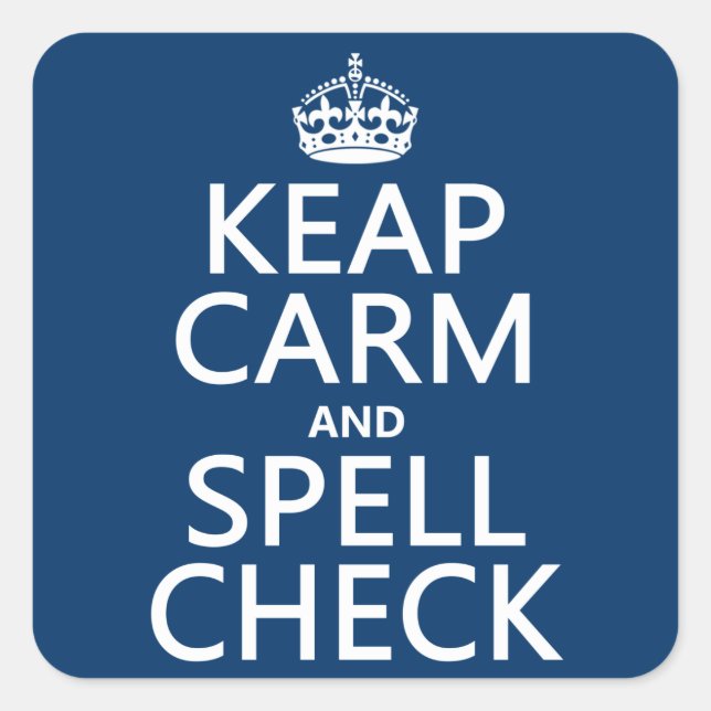 Keep Calm and Spell Check (with errors)(any colour Square Sticker (Front)