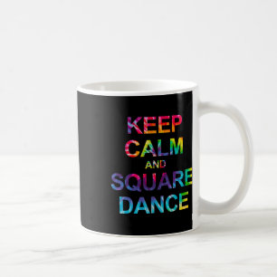 Keep Calm And Square Dance Coffee Mug