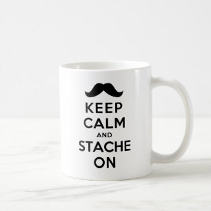 Keep Calm and Stache On Coffee Mug