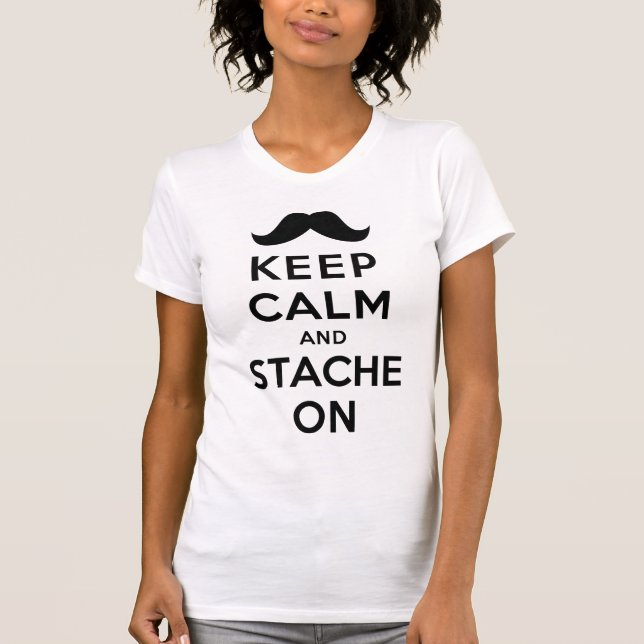 Keep Calm and Stache On T-Shirt (Front)