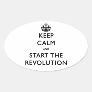 Keep Calm And Start The Revolution Oval Sticker
