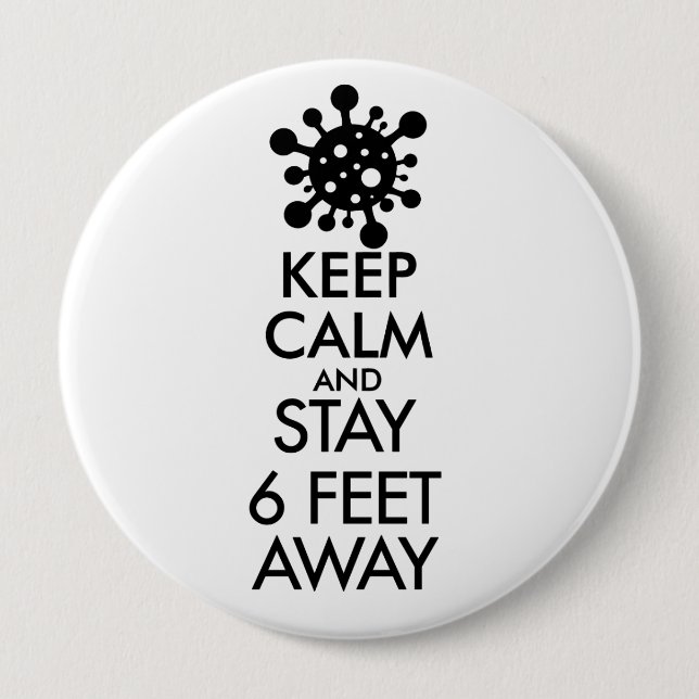 Keep Calm and Stay 6 Feet Away 10 Cm Round Badge (Front)