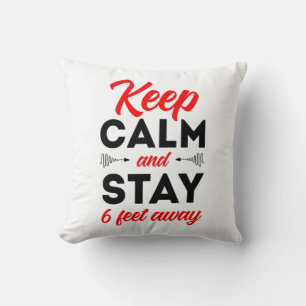 Keep calm and stay 6 feet away cushion