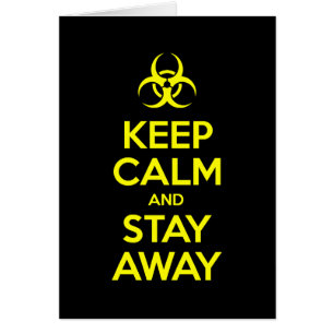 KEEP CALM AND STAY AWAY CARD