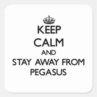 Keep calm and stay away from Pegasus Square Sticker