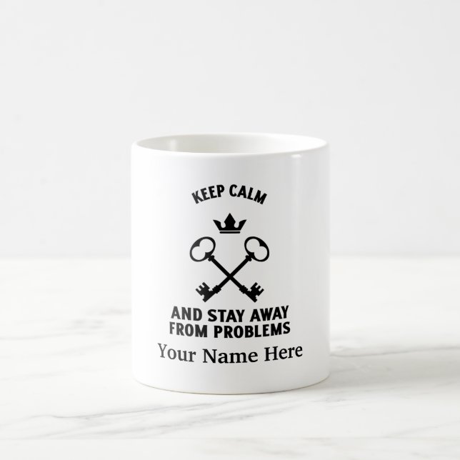 Keep calm and stay away from problems coffee mug (Center)