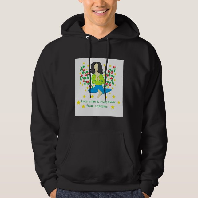 Keep Calm And Stay Away From Problems Relaxed Fit Hoodie (Front)