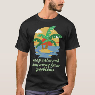 Keep Calm And Stay Away From Problems Sunset Premi T-Shirt