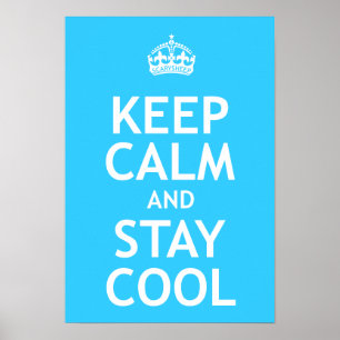 Keep Calm and Stay Cool Poster