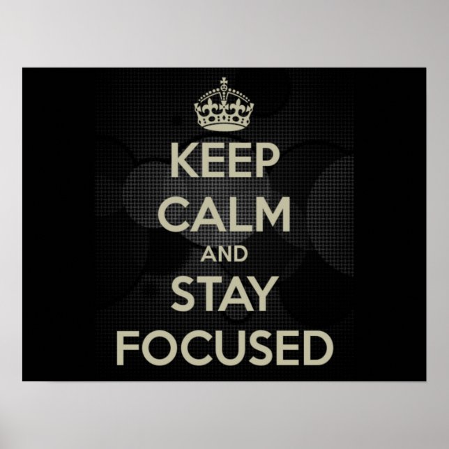 KEEP CALM AND STAY FOCUSED POSTER (Front)