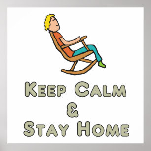 Keep Calm and Stay Home Poster