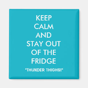 Keep Calm and Stay Out of the Fridge Magnet