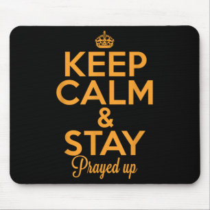 Keep Calm And Stay Prayed Up! Christian Motivation Mouse Pad