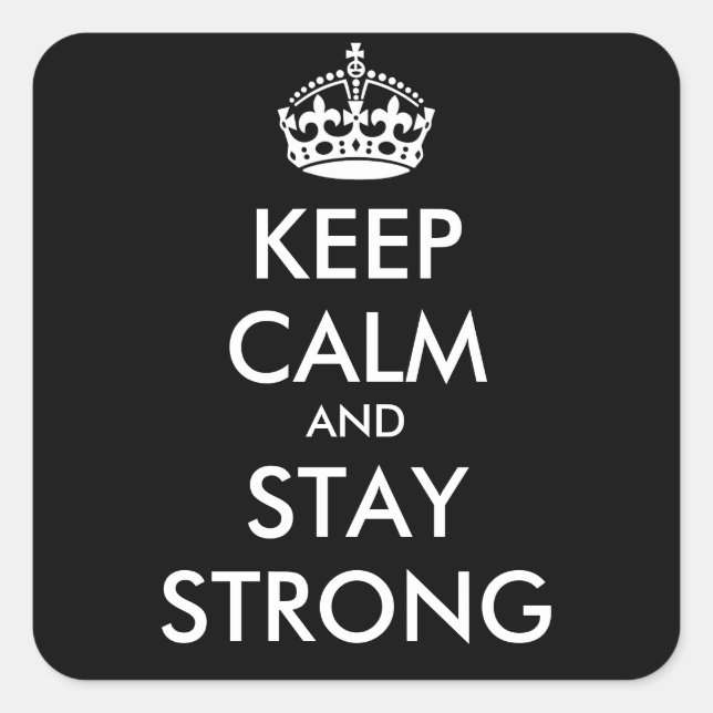 KEEP CALM AND STAY STRONG - personalised text Square Sticker (Front)