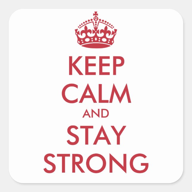 KEEP CALM AND STAY STRONG - personalised text Square Sticker (Front)