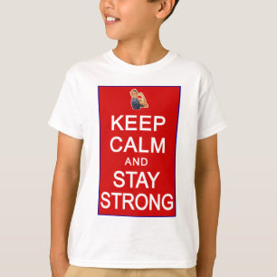 Keep Calm and Stay Strong Womens Rights T-Shirt