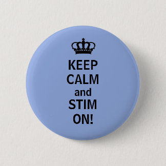 KEEP CALM and STIM ON! 6 Cm Round Badge