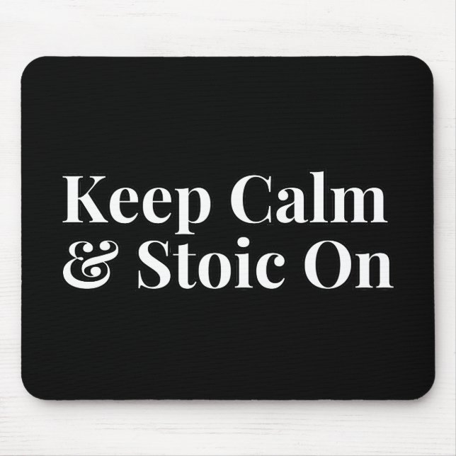 Keep Calm and Stoic On Mouse Pad (Front)