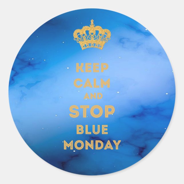 KEEP CALM AND STOP BLUE MONDAY - STICKER (Front)