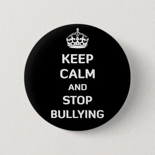 Keep Calm and Stop Bullying 6 Cm Round Badge