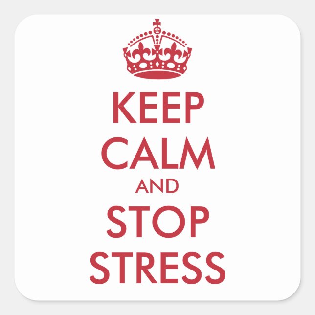 Keep Calm and STOP STRESS - personalised text Square Sticker (Front)