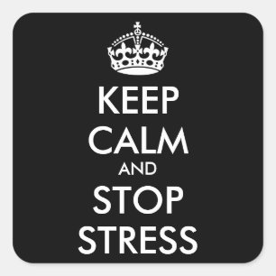 Keep Calm AND STOP STRESS - personalised text Square Sticker