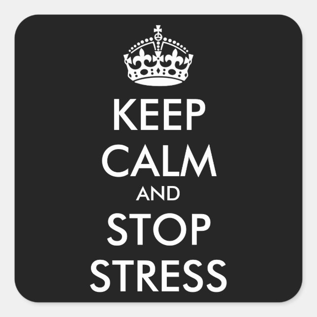 Keep Calm AND STOP STRESS - personalised text Square Sticker (Front)
