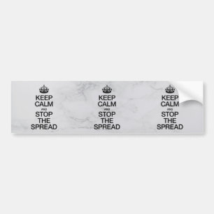 Keep Calm and Stop The Spread Bumper Sticker