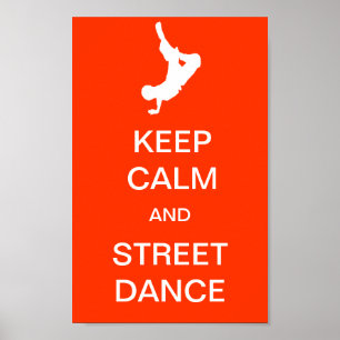 Keep Calm And Street Dance Poster