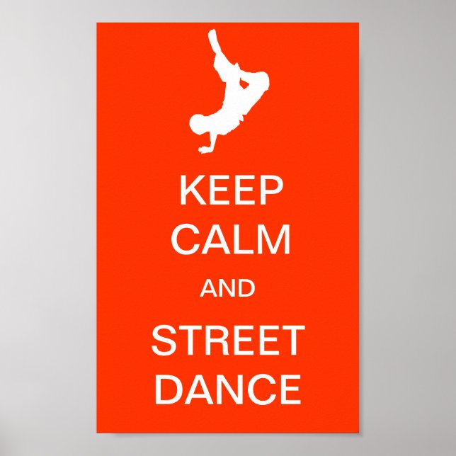 Keep Calm And Street Dance Poster (Front)