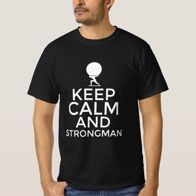 Keep calm and strongman  T-Shirt (Front)