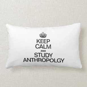 KEEP CALM AND STUDY ANTHROPOLOGY LUMBAR CUSHION