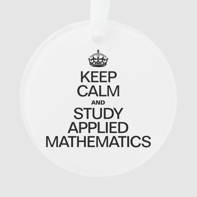 KEEP CALM AND STUDY APPLIED MATHEMATICS ORNAMENT (Front)