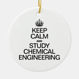 KEEP CALM AND STUDY CHEMICAL ENGINEERING CERAMIC ORNAMENT