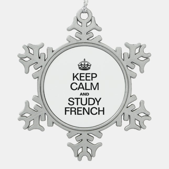 KEEP CALM AND STUDY FRENCH SNOWFLAKE PEWTER CHRISTMAS ORNAMENT (Front)
