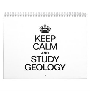 KEEP CALM AND STUDY GEOLOGY CALENDAR