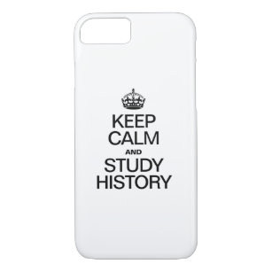 KEEP CALM AND STUDY HISTORY iPhone 8/7 CASE